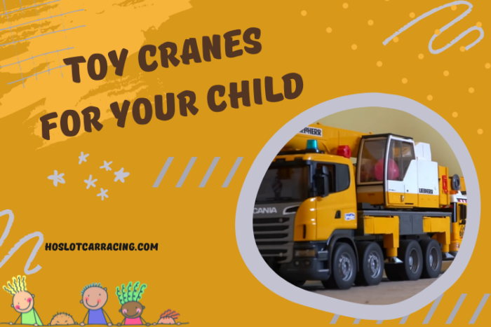 Best Toy Cranes for Your Child - For Indoor and Outdoor Play