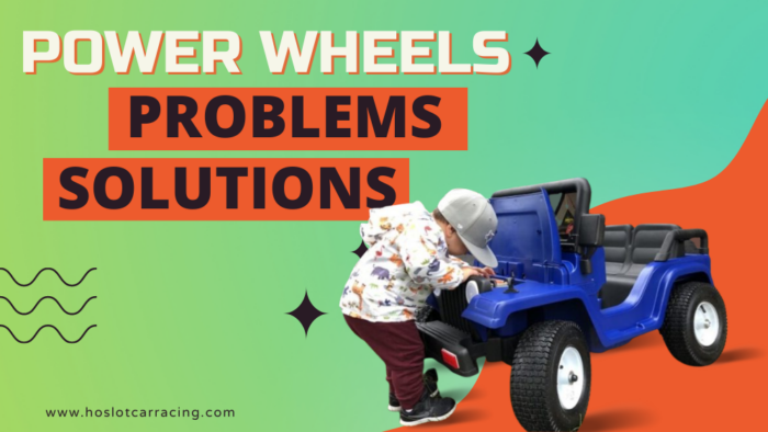 Power Wheels Problems Solutions
