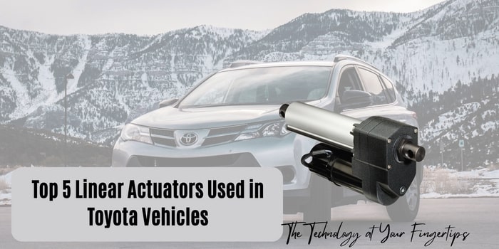 Top 5 Linear Actuators Used in Toyota Vehicles